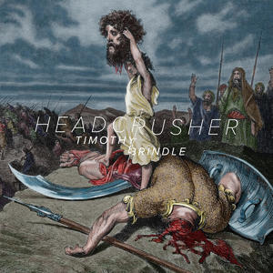 Headcrusher - Single by Timothy Brindle | CD Reviews And Information | NewReleaseToday