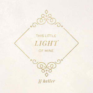 This Little Light Of Mine (Single) by JJ Heller | CD Reviews And Information | NewReleaseToday