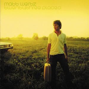 Twentythree Places by Matt Wertz | CD Reviews And Information | NewReleaseToday