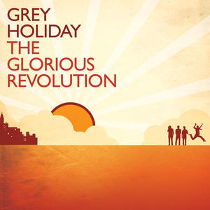 The Glorious Revolution by Grey Holiday  | CD Reviews And Information | NewReleaseToday