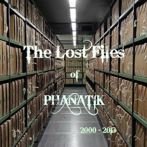 The Lost Files of Phanatik by Phanatik  | CD Reviews And Information | NewReleaseToday