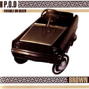 Brown by P.O.D. (Payable On Death)  | CD Reviews And Information | NewReleaseToday