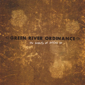 The Beauty of Letting Go by Green River Ordinance  | CD Reviews And Information | NewReleaseToday