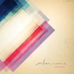 Reflection (EP Compilation) by Urban Rescue  | CD Reviews And Information | NewReleaseToday