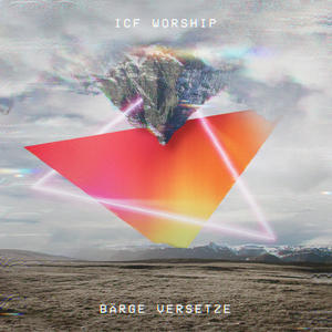 B�rge versetze by ICF Worship  | CD Reviews And Information | NewReleaseToday