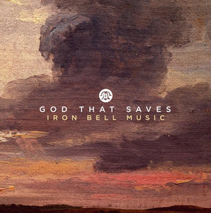 God That Saves (Radio Version) Single by Iron Bell Music  | CD Reviews And Information | NewReleaseToday