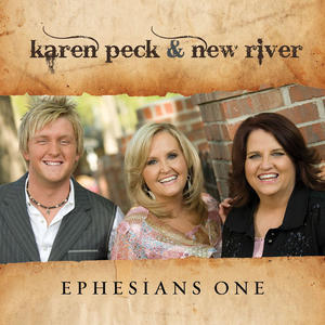 Ephesians One by Karen Peck & New River  | CD Reviews And Information | NewReleaseToday