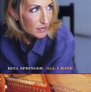 All I Have by Rita Springer | CD Reviews And Information | NewReleaseToday