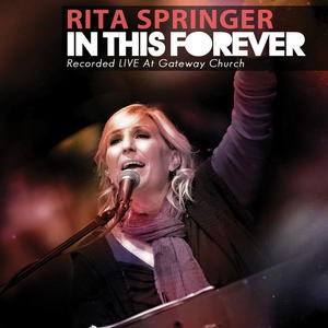 In This Forever [live] by Rita Springer | CD Reviews And Information | NewReleaseToday