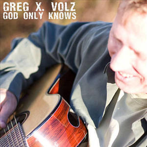 God Only Knows (single) by Greg X Volz | CD Reviews And Information | NewReleaseToday