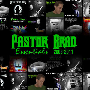 Essentials (Best of 2003-2011) Disc 2 by Pastor Brad  | CD Reviews And Information | NewReleaseToday