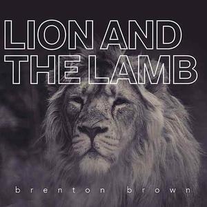 Lion and The Lamb (single) by Brenton Brown | CD Reviews And Information | NewReleaseToday