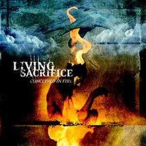 Conceived In Fire by Living Sacrifice  | CD Reviews And Information | NewReleaseToday
