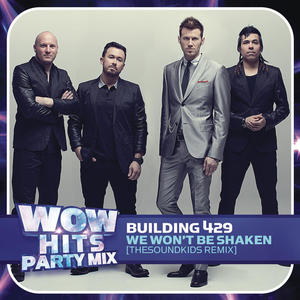 We Won't Be Shaken (The Soundkids Remix) Single by Building 429  | CD Reviews And Information | NewReleaseToday