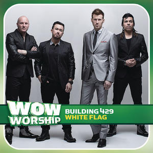 White Flag Single by Building 429  | CD Reviews And Information | NewReleaseToday
