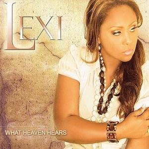 What Heaven Hears by Lexi  | CD Reviews And Information | NewReleaseToday