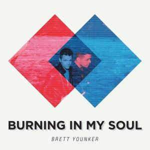Burning In My Soul EP by Brett Younker | CD Reviews And Information | NewReleaseToday