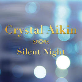 Silent Night - single by Crystal Aikin | CD Reviews And Information | NewReleaseToday