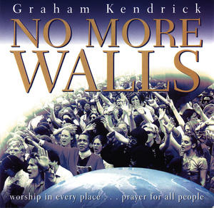 No More Walls by Graham Kendrick | CD Reviews And Information | NewReleaseToday