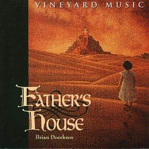 Father's House by Brian Doerksen | CD Reviews And Information | NewReleaseToday
