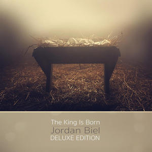 The King Is Born (Deluxe Edition) by Jordan Biel | CD Reviews And Information | NewReleaseToday