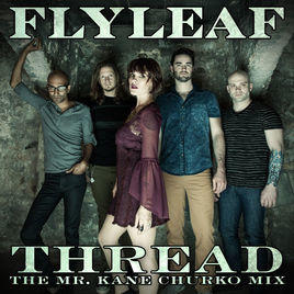 Thread (The Mr. Kane Churko Mix) (Single) by Flyleaf  | CD Reviews And Information | NewReleaseToday