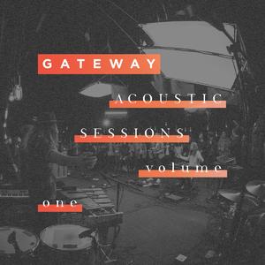 Acoustic Sessions, Volume One by Gateway Worship  | CD Reviews And Information | NewReleaseToday