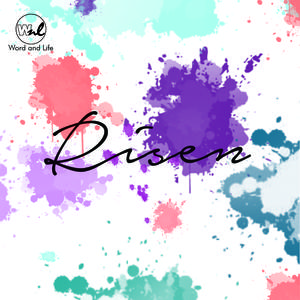 Risen (Easter Single) by Word and Life Worship  | CD Reviews And Information | NewReleaseToday