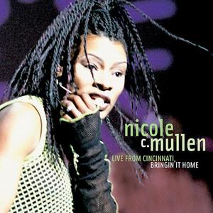 Live In Cincinnati...Bringing It Home by Nicole C. Mullen | CD Reviews And Information | NewReleaseToday