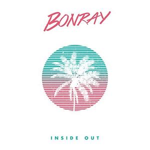 Inside Out (Single) by BONRAY  | CD Reviews And Information | NewReleaseToday