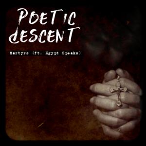Martyrs (ft. Egypt Speaks) by Poetic Descent  | CD Reviews And Information | NewReleaseToday