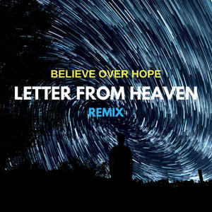 Letter from Heaven Remix by Believe Over Hope  | CD Reviews And Information | NewReleaseToday