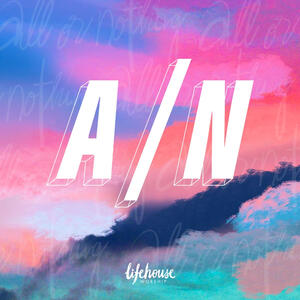 All Or Nothing by Lifehouse Worship  | CD Reviews And Information | NewReleaseToday