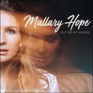 Out of My Hands by Mallary Hope | CD Reviews And Information | NewReleaseToday