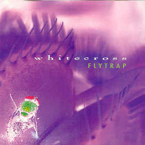 Flytrap by Whitecross  | CD Reviews And Information | NewReleaseToday