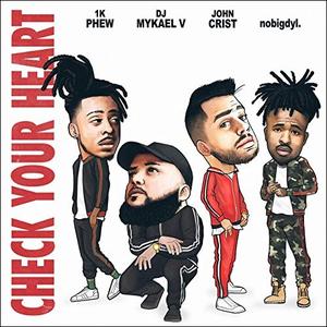 Check Your Heart (feat. DJ Mykael V, nobigdyl., & 1K Phew) (Single) by John Crist | CD Reviews And Information | NewReleaseToday