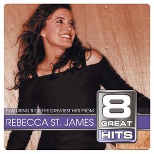 8 Great Hits by Rebecca St. James | CD Reviews And Information | NewReleaseToday