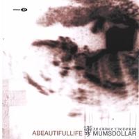 A Beautiful Life by Mumsdollar  | CD Reviews And Information | NewReleaseToday