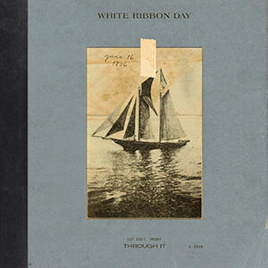 Through It by White Ribbon Day  | CD Reviews And Information | NewReleaseToday