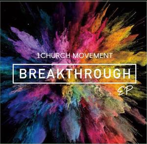 Breakthrough EP by 1Church Movement  | CD Reviews And Information | NewReleaseToday