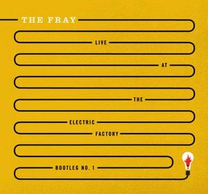 The Fray Live at the Electric Factory, Bootleg No. 1 by The Fray  | CD Reviews And Information | NewReleaseToday