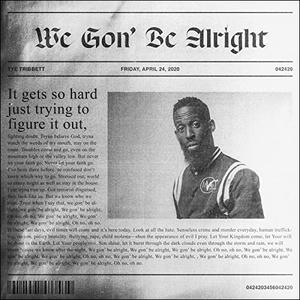 We Gon 'Be Alright (Single) by Tye Tribbett | CD Reviews And Information | NewReleaseToday
