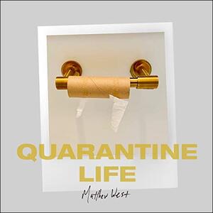 Quarantine Life (Single) by Matthew West | CD Reviews And Information | NewReleaseToday