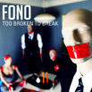 Too Broken To Break by Fono  | CD Reviews And Information | NewReleaseToday