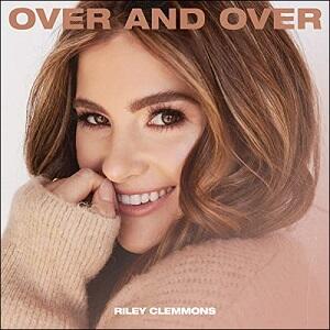 Over And Over EP by Riley Clemmons | CD Reviews And Information | NewReleaseToday