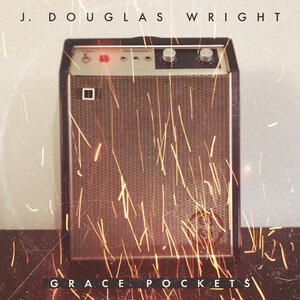 Grace Pockets--Single by J Douglas Wright  | CD Reviews And Information | NewReleaseToday