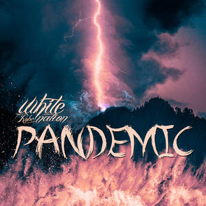 Pandemic (Single) by White Robe Nation  | CD Reviews And Information | NewReleaseToday