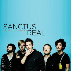 We Need Each Other by Sanctus Real  | CD Reviews And Information | NewReleaseToday