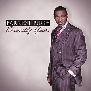 Earnestly Yours by Earnest Pugh | CD Reviews And Information | NewReleaseToday