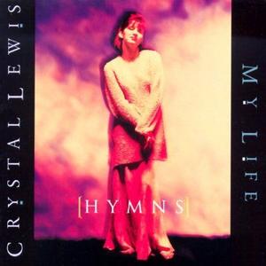 Hymns - My Life by Crystal Lewis | CD Reviews And Information | NewReleaseToday